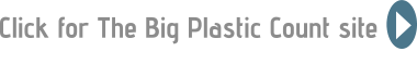 Click for The Big Plastic Count site