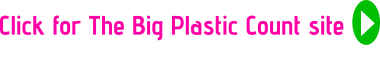 Click for The Big Plastic Count site