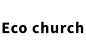 Eco church